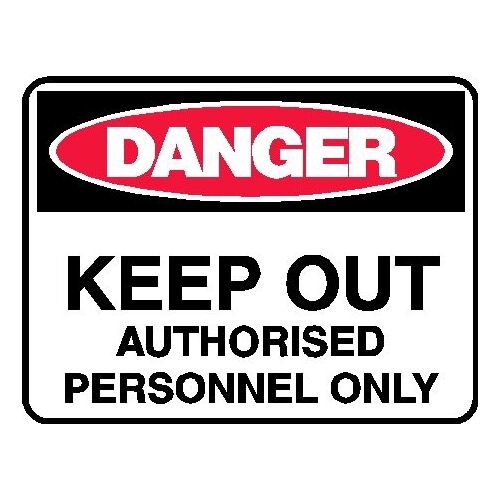 Danger Sign - Keep Out Authorised Personnel Only