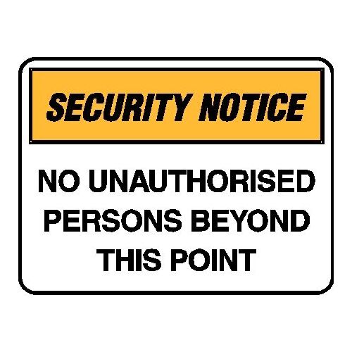Security Notice - No Unauthorised Persons Beyond This Point