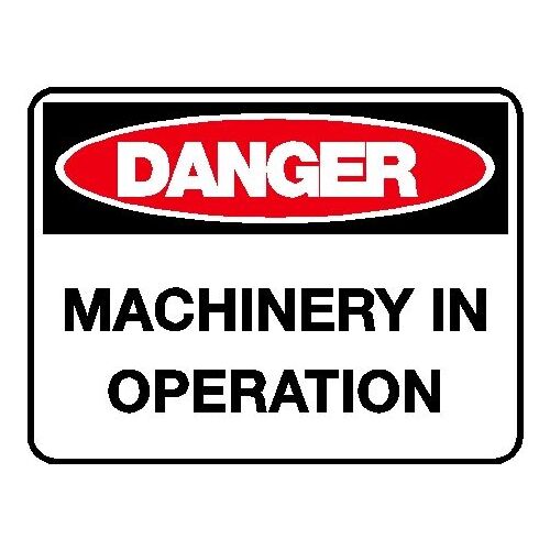 Danger Sign - Machinery In Operation