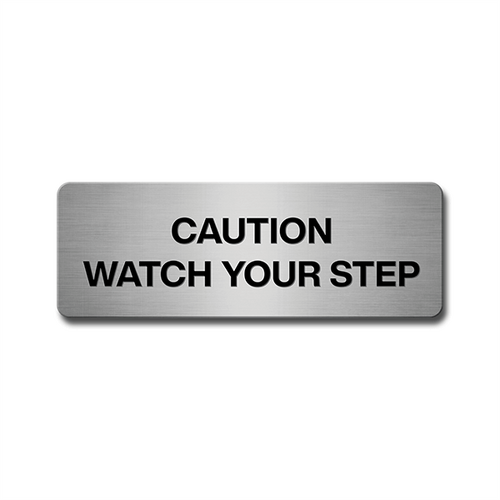 Brushed Aluminium Caution Watch Your Step Door Sign