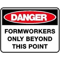 Danger Sign - Formworkers Only Beyond This Point