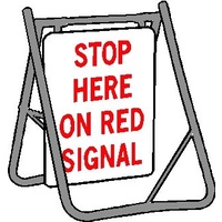 Swing Stand & Sign - Stop Here On Red Signal - 600 x 600mm