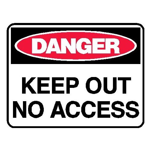 Danger Sign - Keep Out No Access