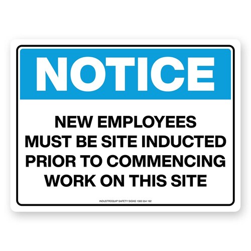 Notice Sign - New Employees Must Be Site Inducted Prior To Commencing Work On This Site