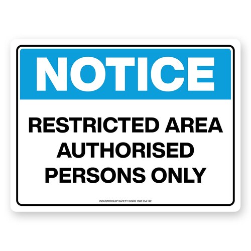Notice Sign - Restricted Area Authorised Persons Only