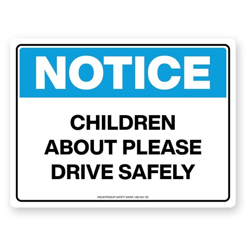 Notice Sign - Children About Please Drive Safely