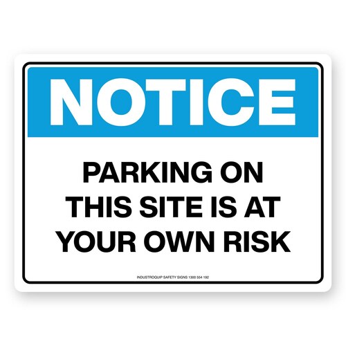Notice Sign - Parking On This Site Is At Your Own Risk