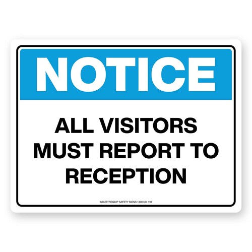Notice Sign - All Visitors Must Report To Reception