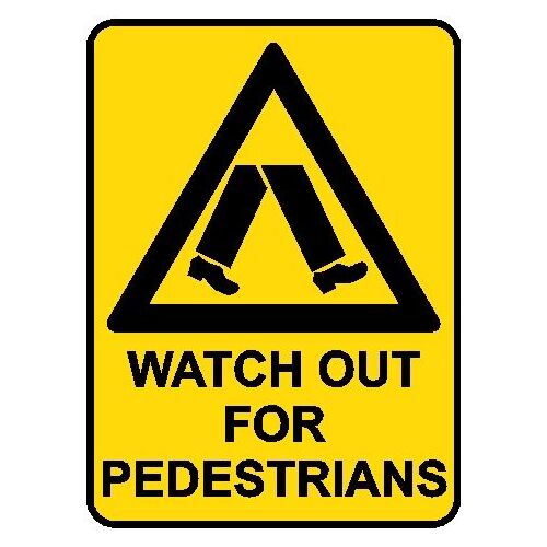 Hazard Sign - Watch Out For Pedestrians