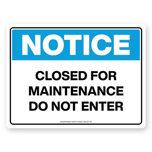 Notice Sign - Closed For Maintenance Do Not Enter