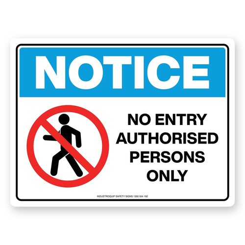 Notice Sign - No Entry Authorised Persons Only