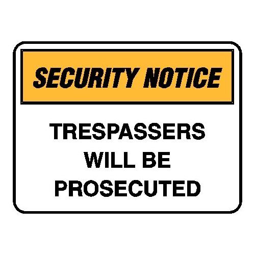 Security Sign - Trespassers Will Be Prosecuted