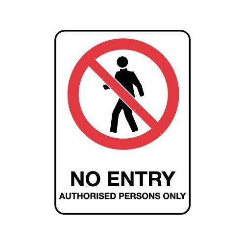 Prohibition Sign - No Entry Authorised Persons Only
