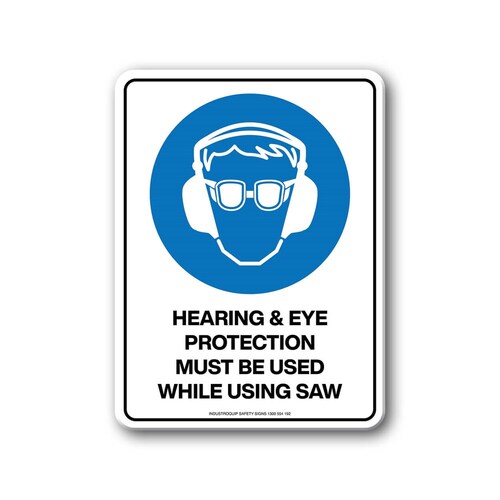 Mandatory Sign - Hearing & Eye Protection Must Be Used While Using Saw