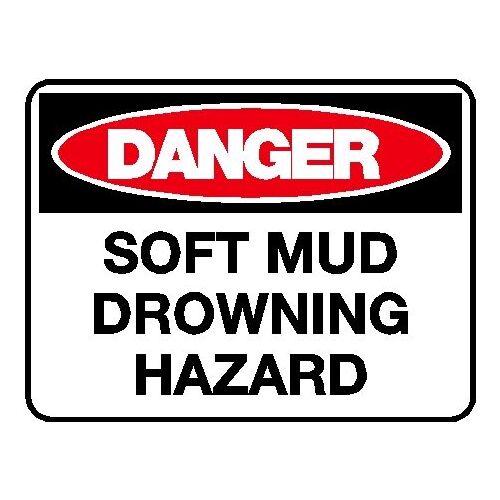 Danger Sign - Soft Mud Drowning Hazard