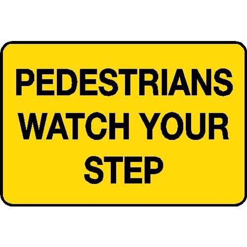 Hazard Sign - Pedestrians Watch Your Step