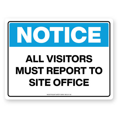 Notice Sign - All Visitors Must Report To Site Office