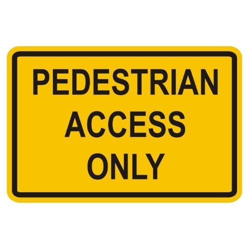Hazard Sign - Pedestrian Access Only Sign