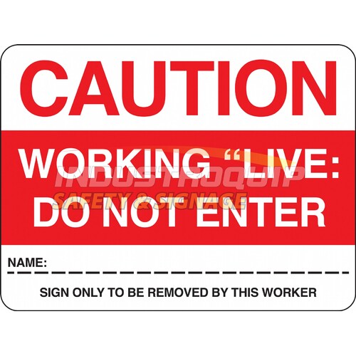 Caution Working Live Do Not Enter Safety Sign