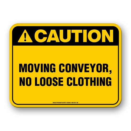 Caution Sign - Moving Conveyor No Loose Clothing