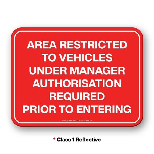Mining Sign - Area Restricted To Vehicles Under Manager Authorisation Required Prior to Entering