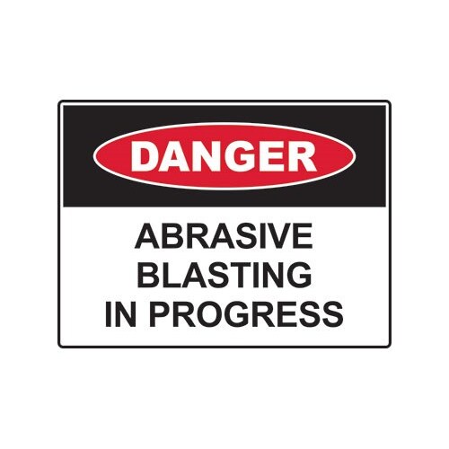 Danger Abrasive Blasting In Progress Safety Signs