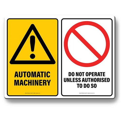 Multi Safety Sign - Automatic Machinery / Do Not Operate Unless Authorised To Do So
