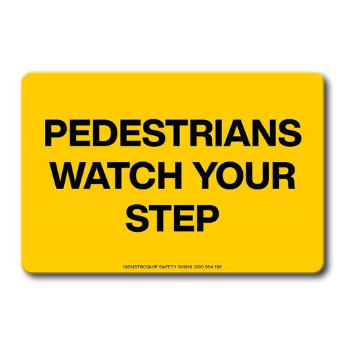 Swing Stand Sign Only - Pedestrians Watch Your Step