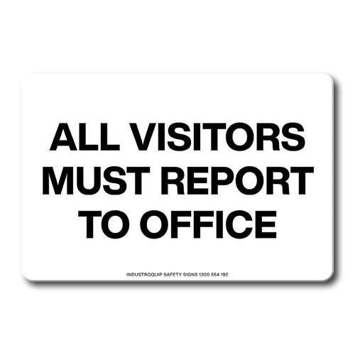 Swing Stand Sign Only - All Visitors Must Report To Office