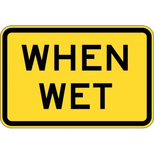 W8-7A When Wet Sign- Class 1 Reflective - 600mm x 400mm